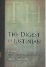 <em>T</em>HE DIGES<em>T</em> OF JUS<em>T</em>INIAN VOLUME 1