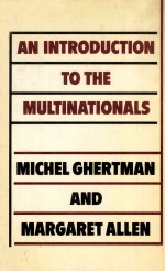 <em>AN</em> <em>INTRODUCTION</em> <em>TO</em> THE MULTINATIONALS