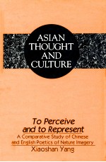TO PERCEIVE <em>A</em>ND TO REPRESENT <em>A</em> COMP<em>A</em>R<em>A</em>TIVE STUDY OF CHINESE <em>A</em>ND ENGLISH POETICS OF N<em>A</em>TURE IM<em>A</em>GERY