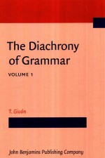 THE DIACHRONY <em>OF</em> GRAMMAR <em>VOLUME</em> 1