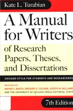 A <em><em>MAN</em>UAL</em> FOR WRITERS <em>OF</em> RESEARCH PAPERS，THESES，AND DISSERTATIONS  7TH <em>EDITION</em>