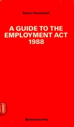 <em>A</em> <em>Guide</em> <em>to</em> <em>the</em> Employment <em>A</em>ct 1988
