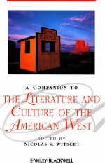 A COMPANION TO THE LITERATURE AND CULTURE <em>OF</em> THE AMERICAN WEST
