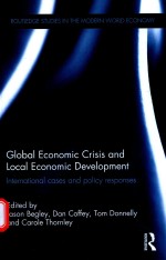 GLOBAL <em>ECONOMIC</em> CRISIS AND LOCAL <em>ECONOMIC</em> DEVELOPMENT INTERNATIONAL CASES AND POLICY RESPONSES