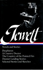 SARAH ORNE JEWETT NOVELS AND S<em>TO</em>RIES