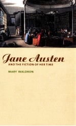 JANE AUSTEN AND THE FICTION OF HER TIME