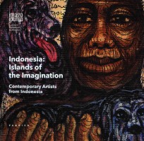 INDONESIA:ISLANDS OF THE IMAGINATION CONTEMPORARY ARTISTS <em>FROM</em> INDONESIA
