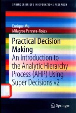PRACTICAL DECISION MAKING AN INTERODUCTION TO THE ANALYTIC HIERARCHY PROCESS（AHP）USING <em>SUPER</em> DECISIO