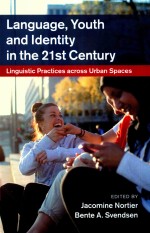 LANGUAGE，YOUTH <em>AND</em> IDENTITY IN THE 21ST CENTURY LINGUISTIC <em>PRACTICE</em>S <em>ACROSS</em> URBAN SPACES
