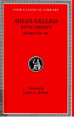 AULUS GELLIUS ATTI<em>C</em> NIGHTS BOOKS XIV-XX