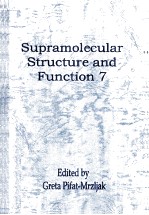 SUPRAMOLECULAR <em>STRUCTURE</em> AND FUNCTION 7