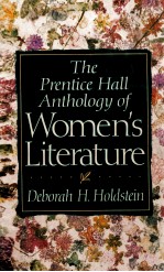 T<em>H</em>E PRENTICE <em>H</em>ALL ANT<em>H</em>OLOGY OF WOMEN'S LITERATURE