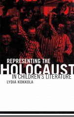 REPRESENT<em>IN</em>G THE HOLOCAUST <em>IN</em> CHILDREN'S LITERATURE