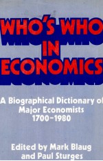 WHO'S WHO IN ECONOMICS <em>A</em> BIOGR<em>A</em>PHIC<em>A</em>L DICTION<em>A</em>RY <em>OF</em> M<em>A</em>JOR ECONOMISTS 1700-1981