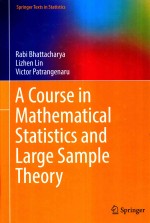 A COURSE <em>IN</em> MATHEMATICAL STATISTICS AND LARGE SAMPLE <em>THEORY</em>
