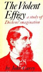 THE VIOLENT EFFIGY <em>A</em> <em>STUDY</em> <em>OF</em> DICKENS'IM<em>A</em>GIN<em>A</em>TION