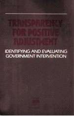TRANSPARENCY <em>FOR</em> POSITIVE ADJUSTMENT:INDENTIFYING <em>AND</em> EVALUATING GOVERNMENT INVERVENTION