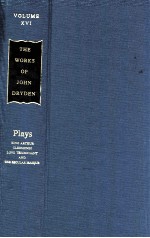 THE WORKS <em>OF</em> HOHN DRYDEN <em>VOLUME</em> XVI