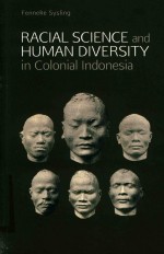 RACIAL <em>SCIENCE</em> AND HUMAN DIVERSITY IN COLONIAL INDONESIA