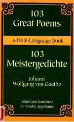 103 GREAT POEMS 103 MEISTERGEKICHTE JOHANN <em>W</em>OLFGANG VON GOETHE