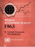 WORLD <em>ECONOMIC</em> SURVEY 1963:2.CURRENT <em>ECONOMIC</em> DEVELOPMENTS