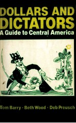 DOLLARS & DICTATORS:A <em>GUIDE</em> TO CENTRAL AMERICA
