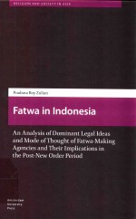 FATWA <em>IN</em> <em>IN</em>DONESIA AN ANALYSIS OF DOM<em>IN</em>ANT LEGAL IDEAS AND MODE OF THOUGHT OF FATWA-MAK<em>IN</em>G AGENCIES 