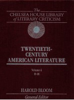 THE CHELSE<em>A</em> HOUSE LIBR<em>A</em>RY <em>OF</em> LITER<em>A</em>RY CRITICISM TWENTIETH CENTURY <em>A</em>MERIC<em>A</em>N LITER<em>A</em>TURE VOLUME 4