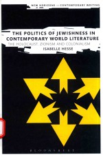 THE POLITICS <em>OF</em> JEWISHNESS <em>IN</em> CONTEMPORARY WORLD LITERATURE THE HOLOCAUST