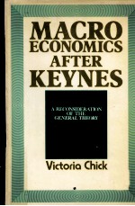 MACRO ECONOMICS <em>AFTER</em> KEYNES A RECONSIDERATION <em>OF</em> THE GENERAL THEORY