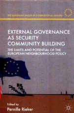 EXTERNAL GOVERNANCE AS SECURITY COMMUNITY BUILD<em>IN</em>G THE LIMITS AND POTENTIAL <em>OF</em> THE EUROPEAN NEIGHBOU