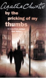<em>BY</em> <em>THE</em> PRICKING <em>OF</em> MY THUMBS