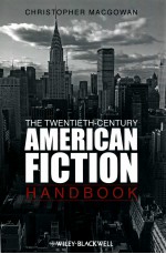 <em>THE</em> TWENTIETH CENTURY AMERICAN FICTION HANDBOOK
