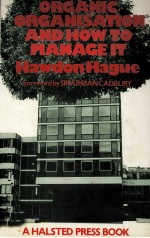 THE ORGANIC ORGANISATION AND HOW TO MANAGE <em>IT</em> HAWDONHAGUE