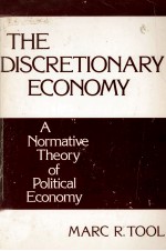 THE DISCRETIONAARY ECONOMY A NORMATIVE THEORY O<em>F</em> POLITICAL ECONOMY