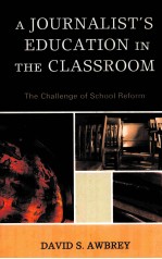 <em>THE</em> CHALLENGE OF <em>S</em>CHOOL REFORM  A JOURNALI<em>S</em>T'<em>S</em> EDUCATION IN <em>THE</em> CLA<em>S</em><em>S</em>ROOM