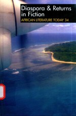 DIASPORA & RETURNS <em>IN</em> FICTION AFRICAN LITERATURE TODAY 34
