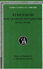 ATHENAEUS THE <em>L</em>EARNED BANQUETERS BOOKS 1-3