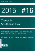 TRENDS IN SOUTHEAST ASIA <em>CHINESE</em> INVESTMENT AND MYANMAR'S SHIFTING POLITICAL LANDSCAPE SU-ANN OH AND