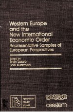 WESTERN EUROPE <em>A</em>ND THE NEW INTERN<em>A</em>TION<em>A</em>L ECONOMIC ORDER:REPRESENT<em>A</em>TIVE S<em>A</em>MPLES <em>OF</em> EUROPE<em>A</em>N PERSPECTI