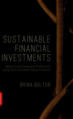 SUSTAINABLE <em>FINANCIAL</em> INVESTMENTS MAXIMIZING CORPORATE PROFITS AND LONG-TERM ECONOMIC VALUE CREATION