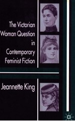 THE VICTORIAN WOMAN QUESTION <em>IN</em> <em>CONTEMPORARY</em> FEM<em>IN</em>IST <em>FICTION</em>