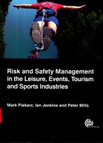 RISK AND SAFETY <em>M</em>ANAGE<em>M</em>ENT IN THE LEISURE，EVENTS，TOURIS<em>M</em> AND SPORTS INDUSTRIES