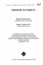 ACS <em>SYMPOSIUM</em> <em>SERIES</em> 517 SELECTIVITY IN CATALYSIS