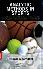 ANALYTIC METHODS IN SPO<em>R</em>TS USING MATHEMATICS AND STATISTICS TO UNDE<em>R</em>STAND DATA F<em>R</em>OM BASEBALL