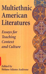 MULTIETHNIC AMERICAN LITERATURES ESSAYS <em>FOR</em> TEACHING CONTEXT <em>AND</em> CULTURE