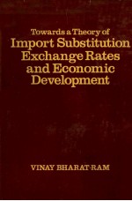 TOWARDS A <em>THEORY</em> <em>OF</em> IMPORT SUBSTITUTION EXCHANGE RATES <em>AND</em> ECONOMIC <em>DEVELOPMENT</em>