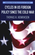 Cycles in US forei<em>gn</em> policy since t<em>he</em> Cold War