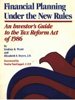 FINANCIAL PLANNING UNDER THE NEW <em>RULES</em>:AN INVESTOR'S GUIDE TO THE TAX REFORM ACT <em>OF</em> <em>1</em>986