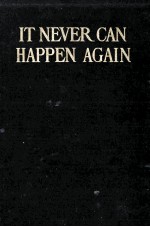 <em>IT</em> NEVER CAN HAPPEN AGAIN